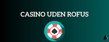 Casino Uden ROFUS Uden Mit - Oplev De Bedste Muligheder