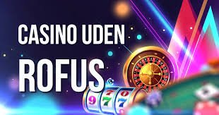 Gratis Spins Casino Uden ROFUS - Spil Uden Bekymringer